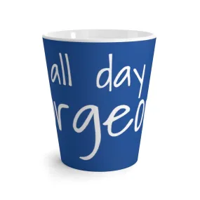 "All Day Gorgeous" Sorority Sisterhood Latte Mug by #TheHer